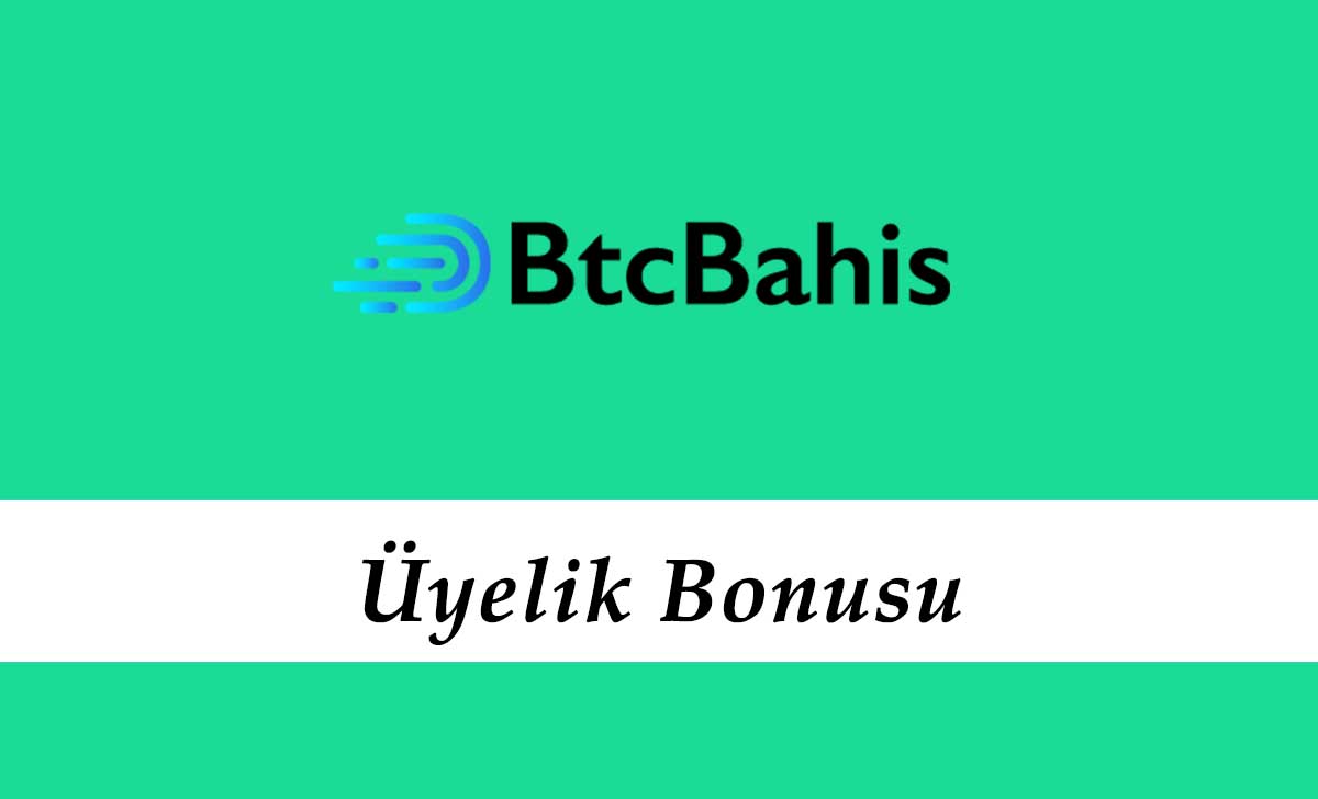 Btcbahis Üyelik Bonusu