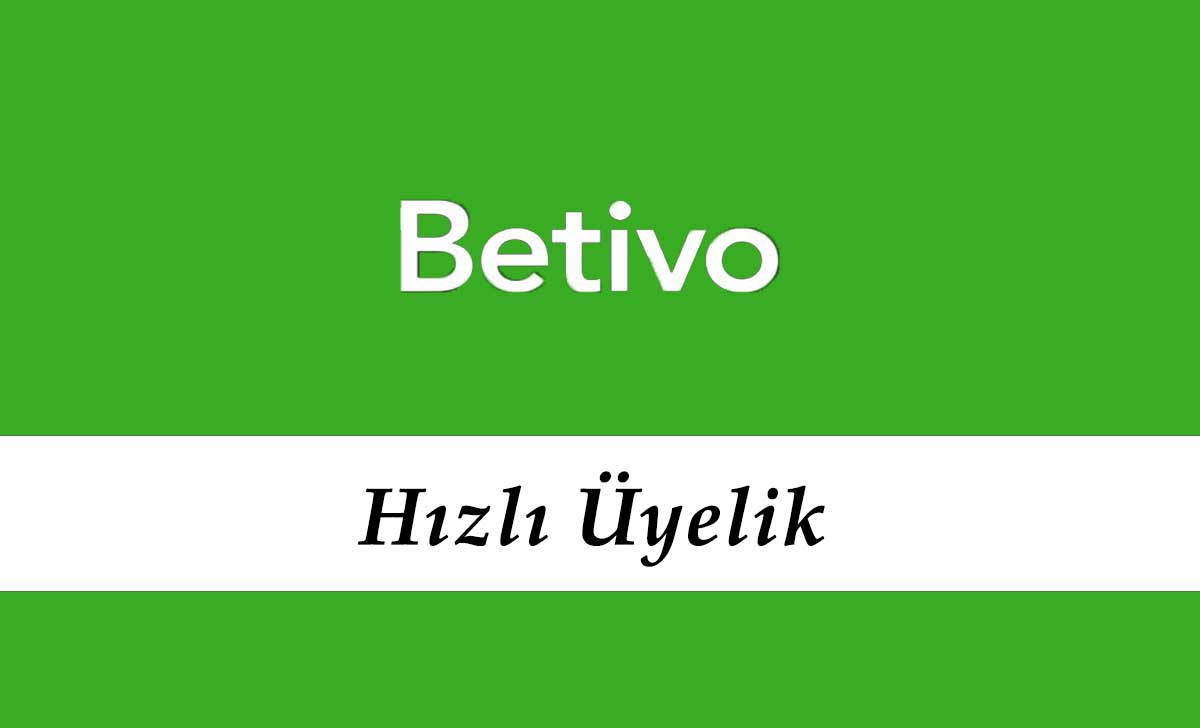 Betivo Hızlı Üyelik