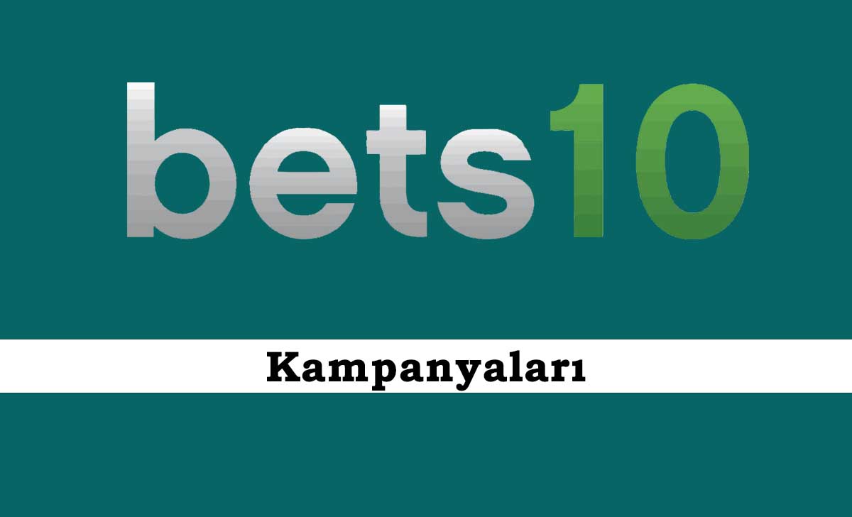 Bets10 Kampanyaları