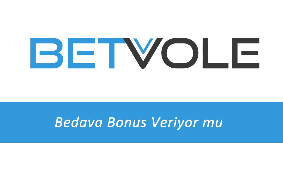 Betvole Bedava Bonus Veriyor mu?