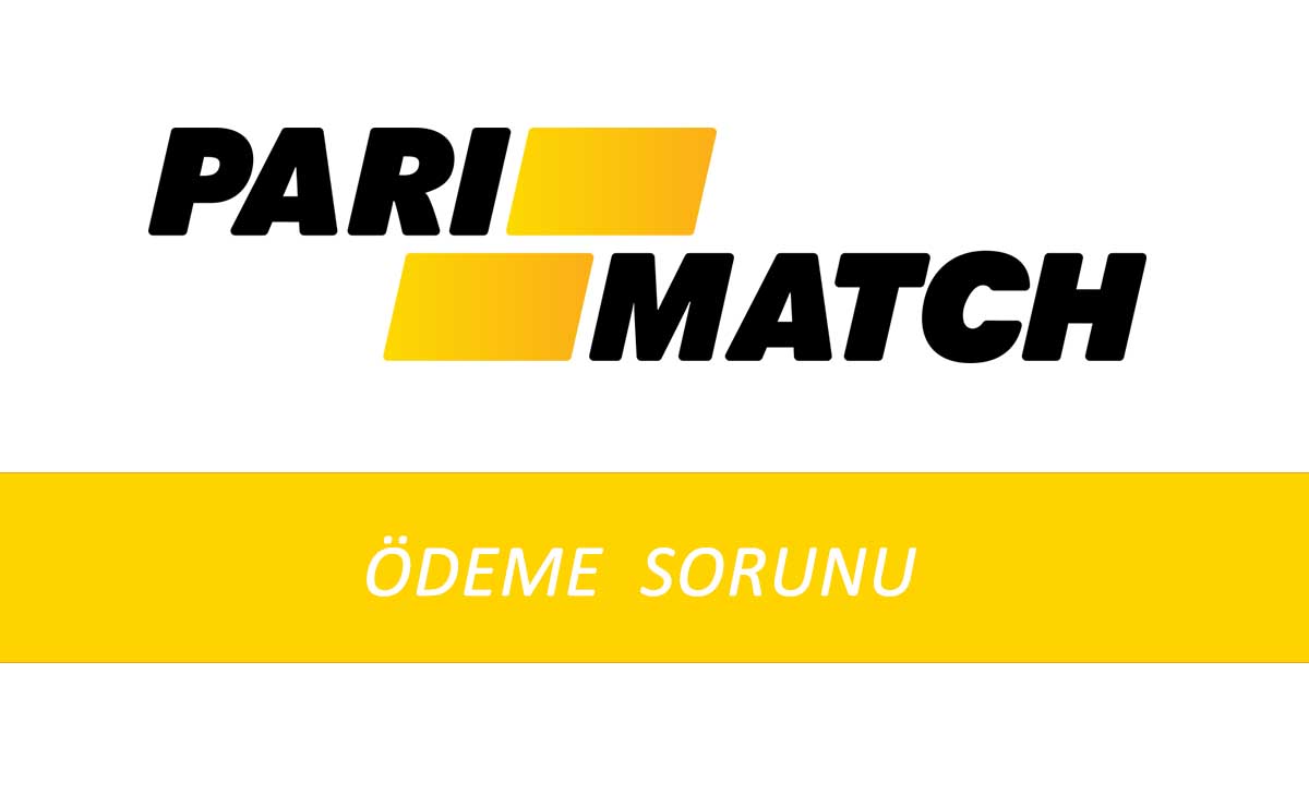 Parimatch Ödeme Sorunu