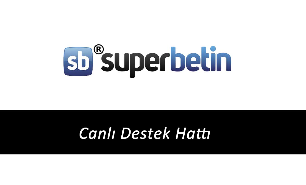 Süperbetin Canlı Destek Hattı