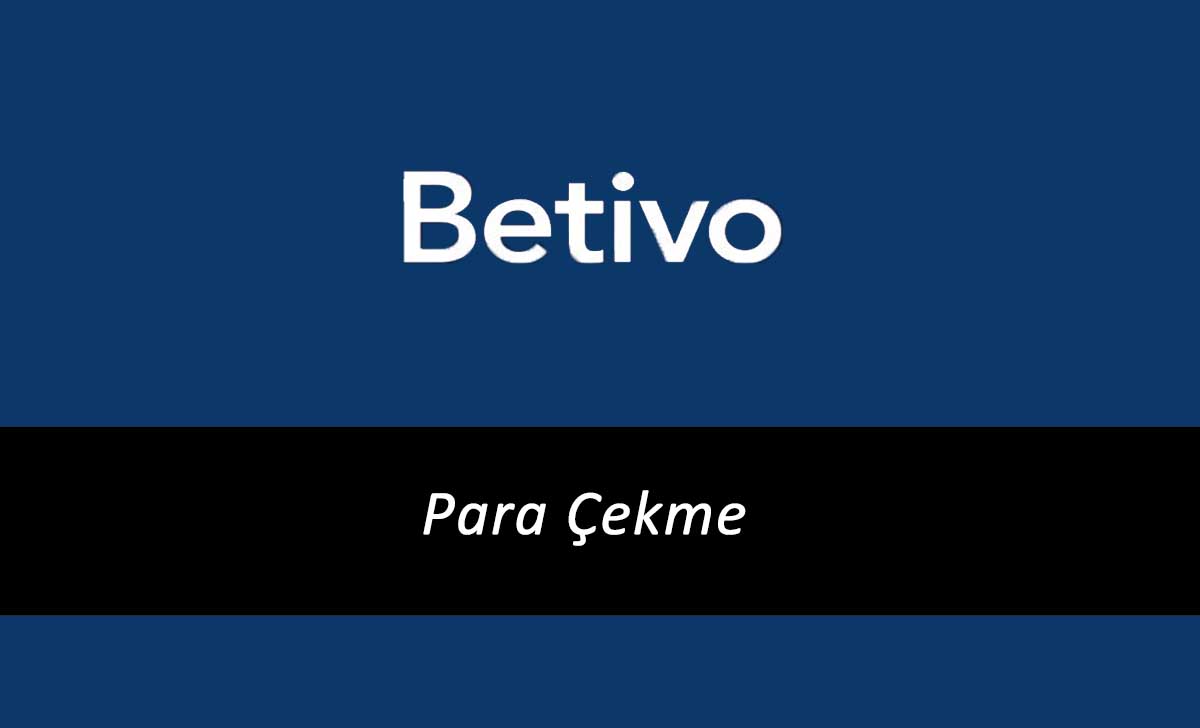 Betivo Para Çekme