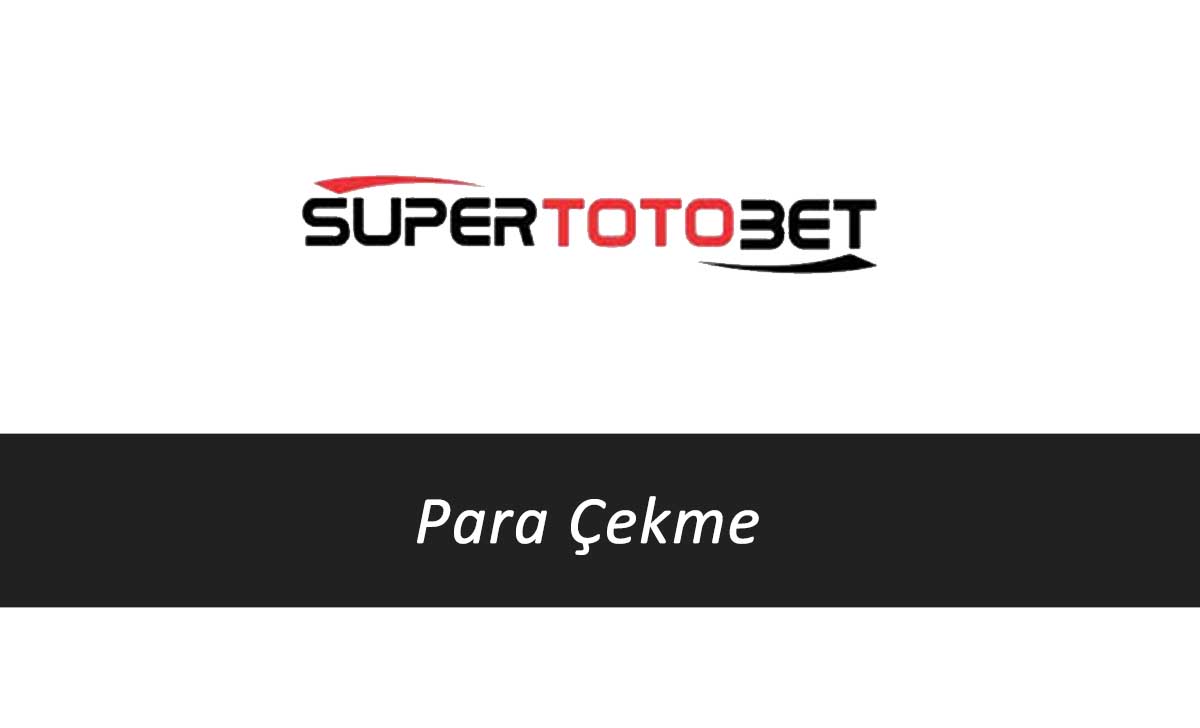 Süpertotobet Para Çekme