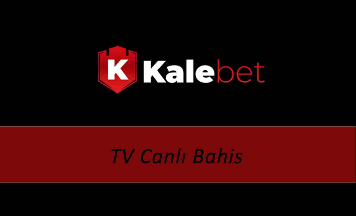 Kalebet TV Canlı Bahis