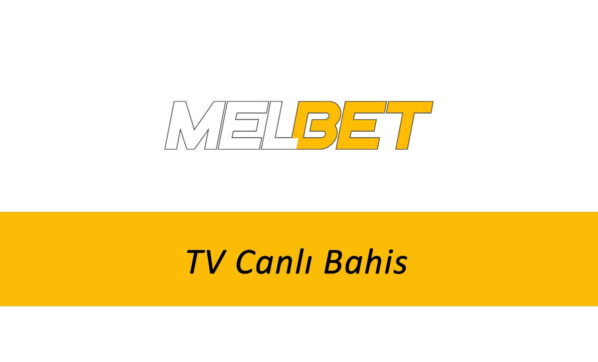 Melbet TV Canlı Bahis