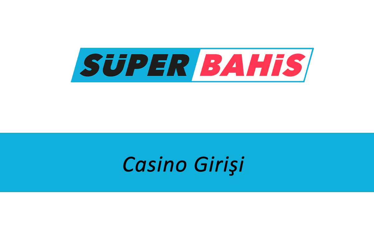 Süperbahis Casino Girişi