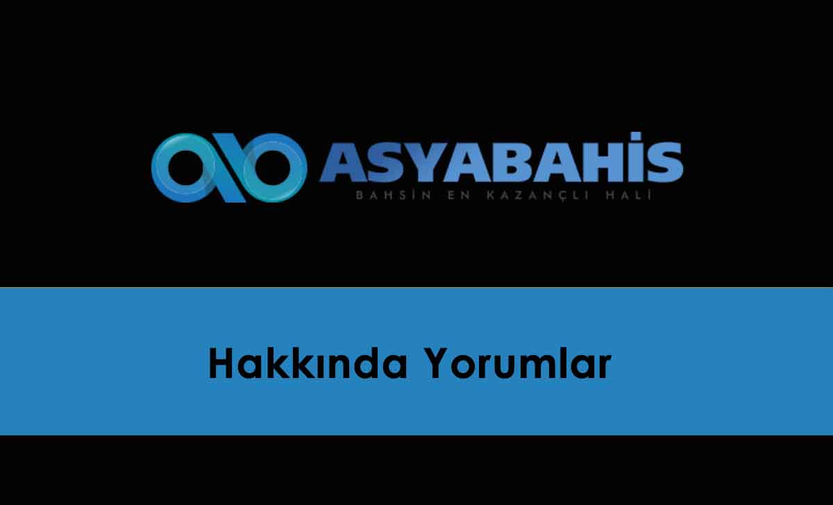 Asyabahis Hakkında Yorumlar