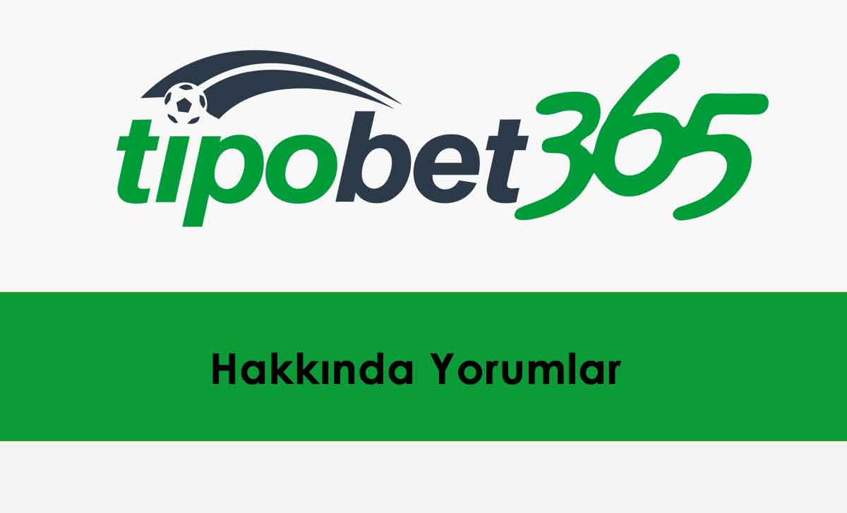 Tipobet Hakkında Yorumlar