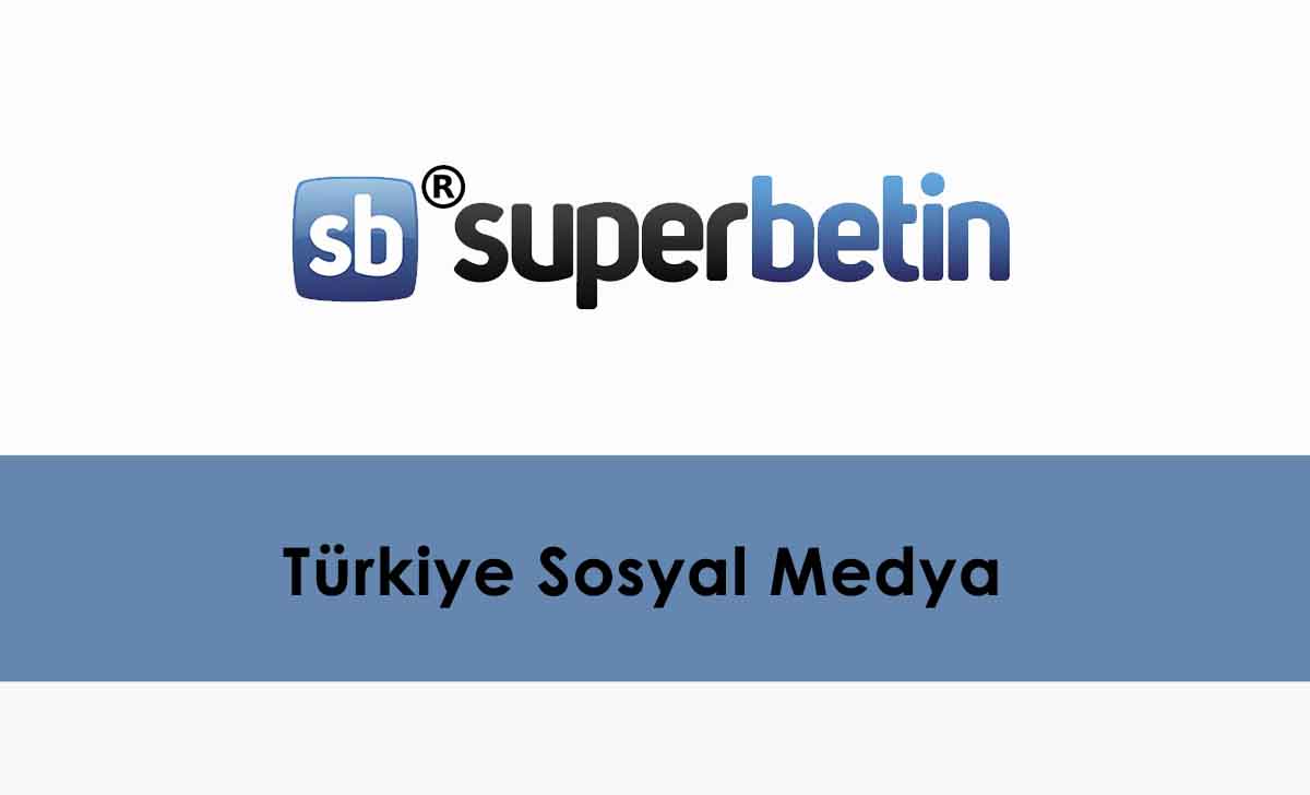 Süperbetin Türkiye Sosyal Medya