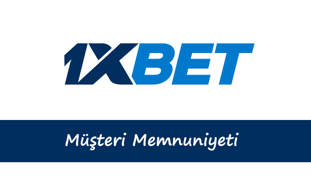 1xbet Müşteri Memnuniyeti