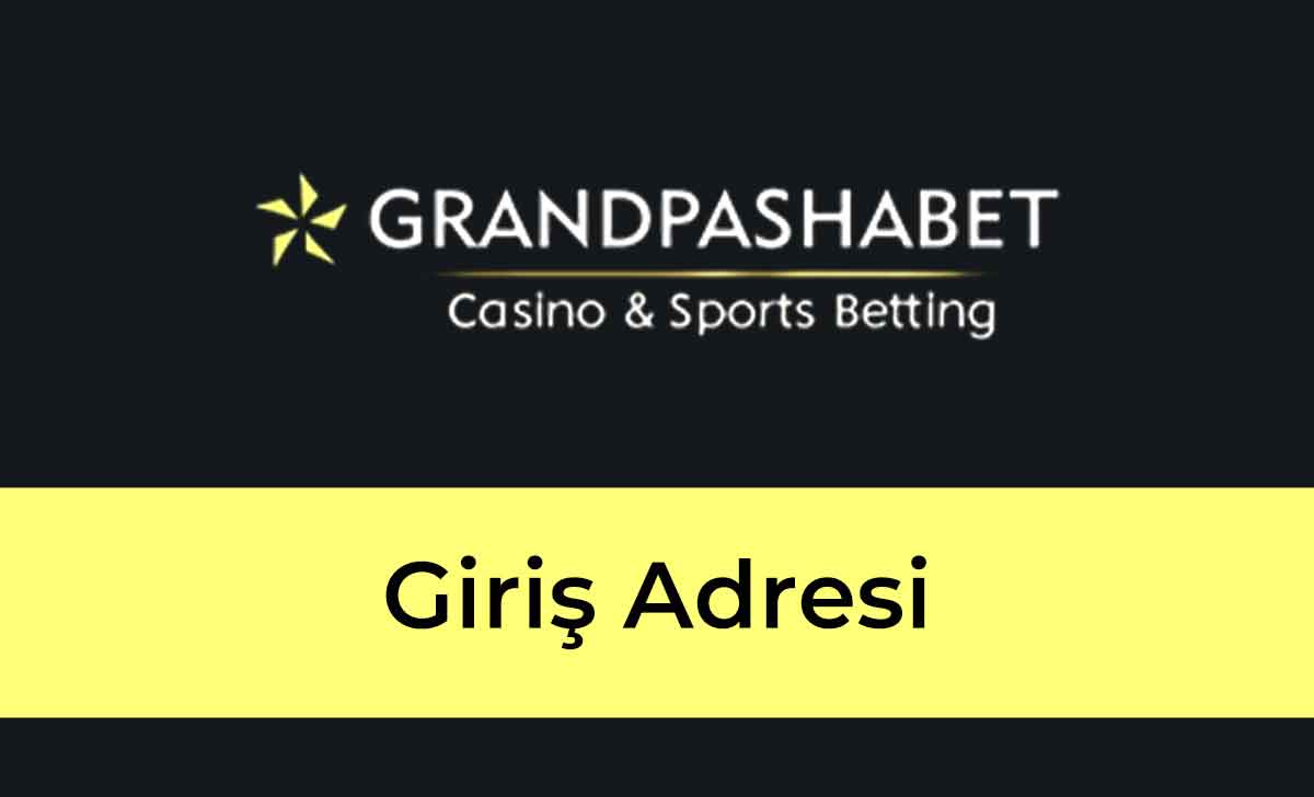 Grand Pasha Bet1211 Giriş Adresi