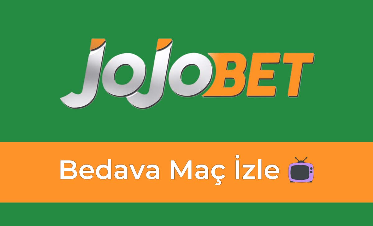 Jojobet Bedava Maç İzle