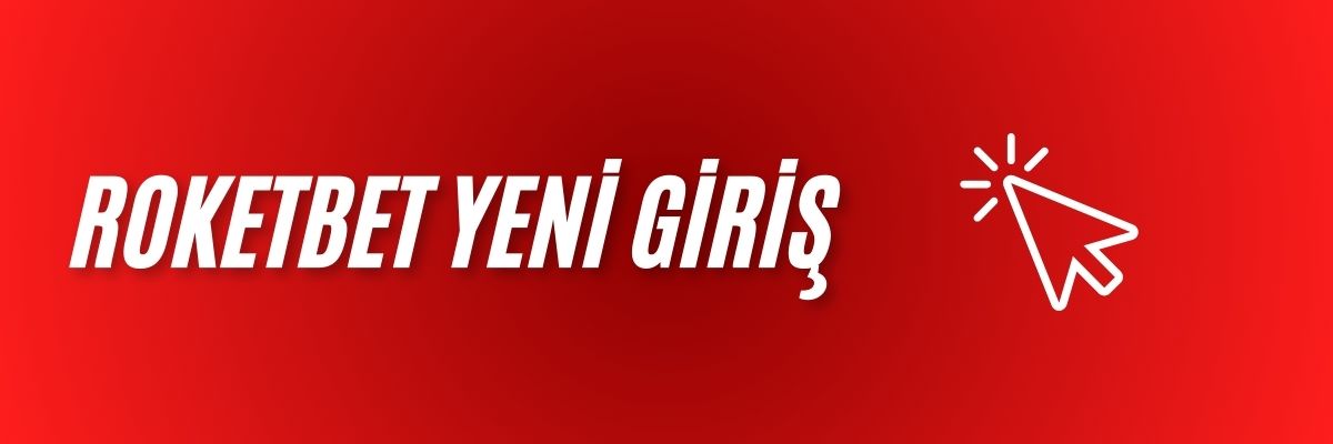 Roketbet Yeni Giriş